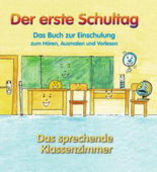 Diverse – Der erste Schultag - Das sprechende Klassenzimmer