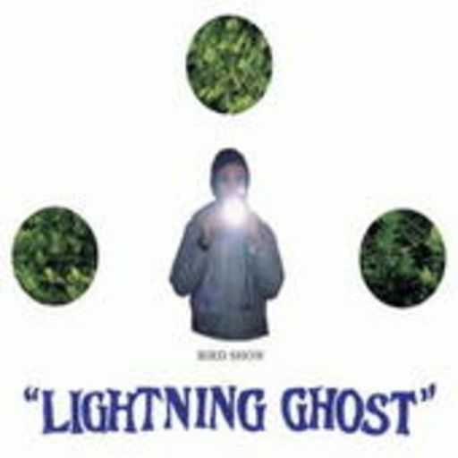 Bird Show – Lightning Ghost