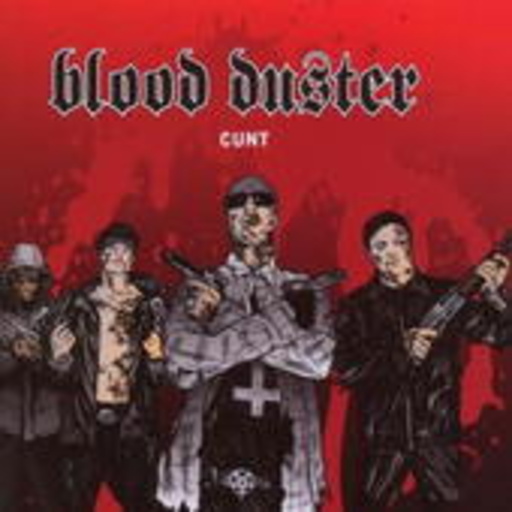 Blood Duster – Cunt