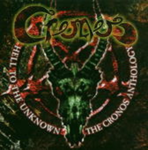 Cronos – Hell To The Unknown/Anthology