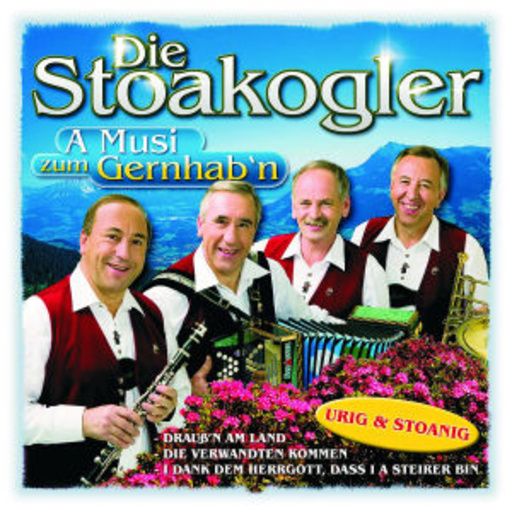 Die Stoakogler – A Musi zum Gernhab'n