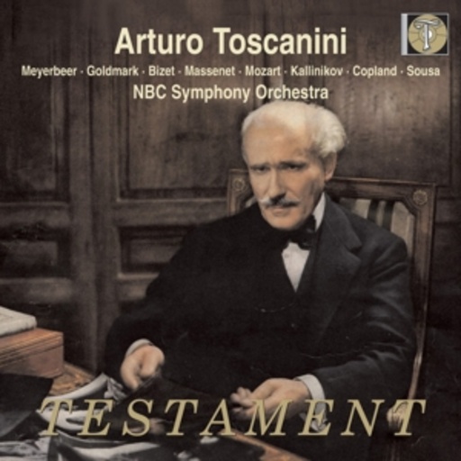 Arturo Toscanini/NBC Symphony Orchestra – Meyerbeer, Goldmark, Bizet, Massenet, Mozart