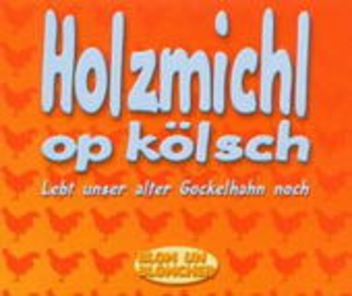 Blom un Blömcher – Holzmichl Op Kölsch - Lebt unser alter Gockelhahn noch
