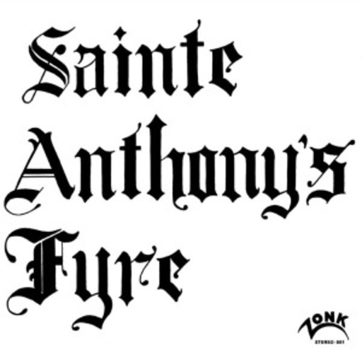Sainte Anthony's Fire – Sainte Anthony's Fyre