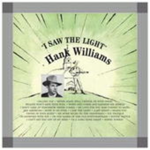 Hank Williams – I Saw The Light