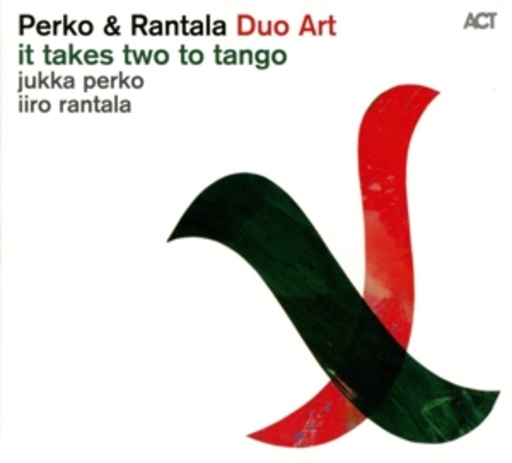 Jukka Perko & Iiro Rantala – It Takes Two To Tango - Duo Art