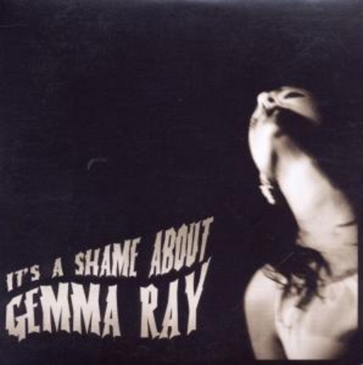 Gemma Ray – It's A Shame About Gemma Ray