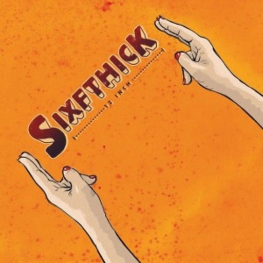 Sixfthick – 12 Inch