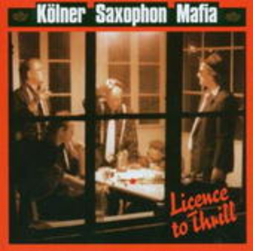 Kölner Saxophon Mafia – License To Thrill
