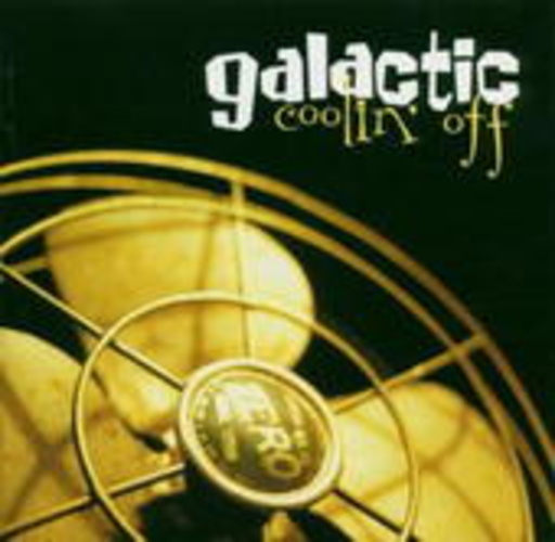 Galactic – Coolin' Off