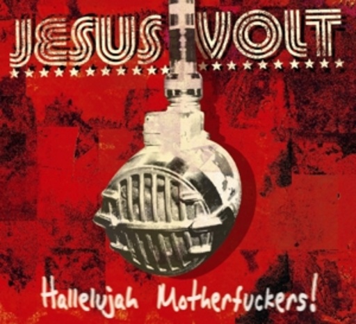 Jesus Volt – Hallelujah Motherfuckers