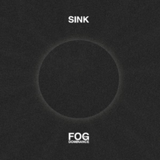 Sink – Fog & Dominance