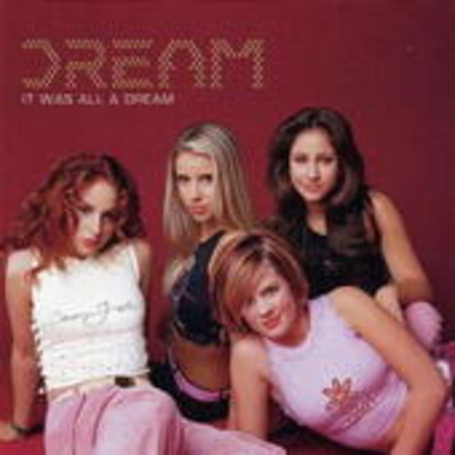 Dream – It Was All A Dream