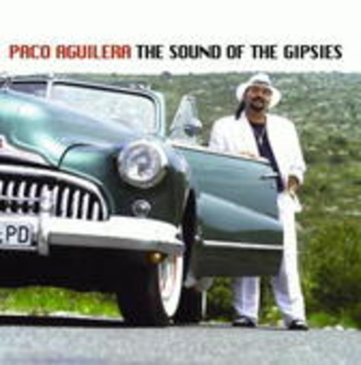 Paco Aguilera – The Sound Of Gipsies