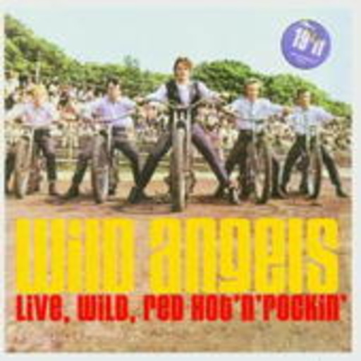 Wild Angels – Live, Wild, Red Hot 'N' Rockin