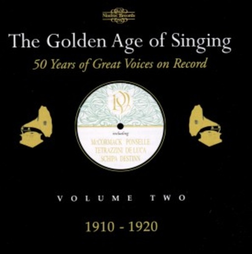 Diverse – The Golden Age Of Singing - 50 Years Of Great Voices On Record Vol. 2: 1910-1020