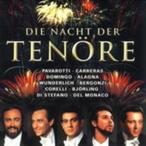 Luciano Pavarotti/Carreras/Domingo/Alagna/Bergonzi/Monaco – Die Nacht der Tenöre
