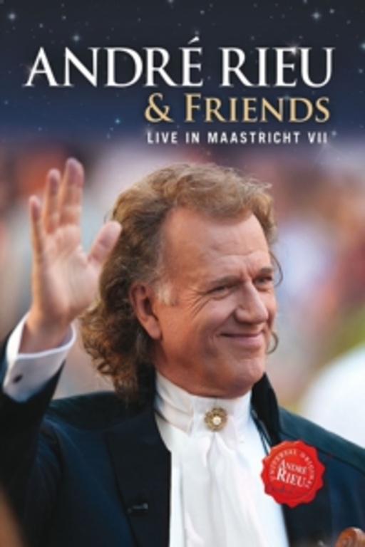 André Rieu – André & Friends - Live In Maastricht