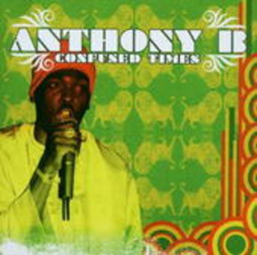 Anthony B – Confused Times