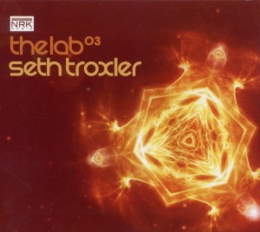 Seth Troxler – The Lab (Mixed)