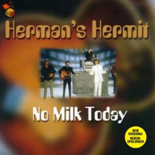 Herman's Hermit – No Milk Today