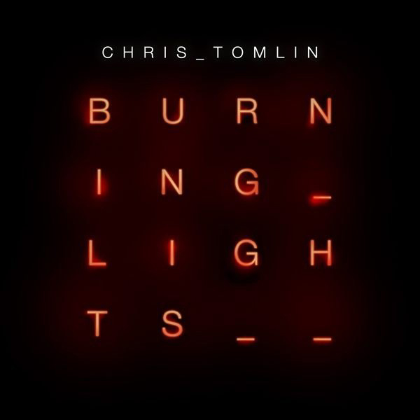 Chris Tomlin – Burning Lights