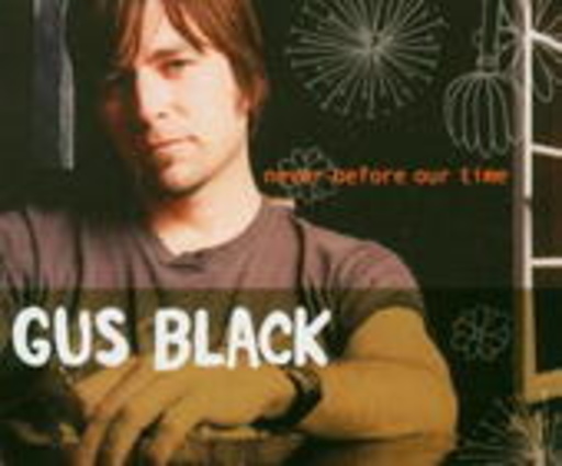 Gus Black – Never Before Our Time