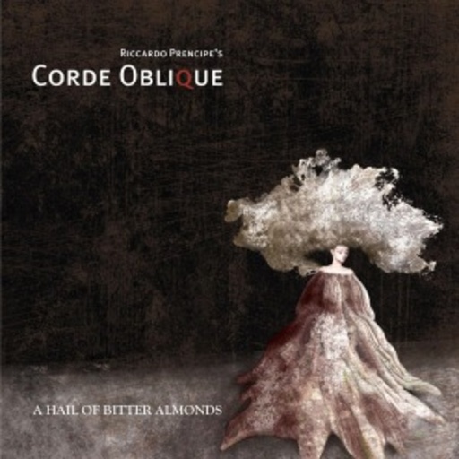 Corde Oblique – A Hail Of Bitter Almonds