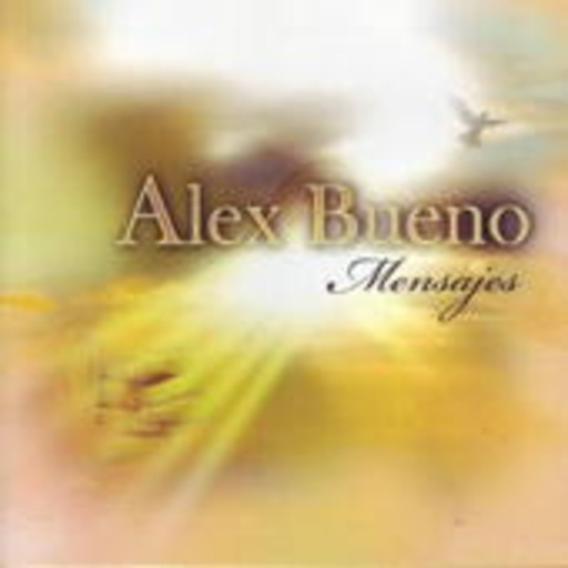 Alex Bueno – Mensajes