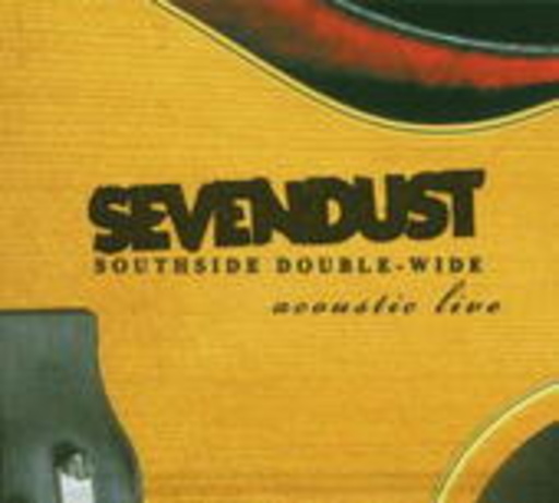Sevendust – Southside Double-Wide