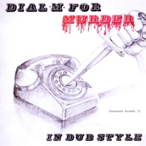 Phil Pratt & The Sunshot Band – Dial M For Murder In Dub Style