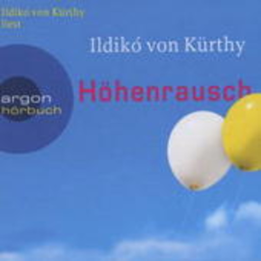 Ildikó von Kürthy – Höhenrausch (Gekürzte Lesung)