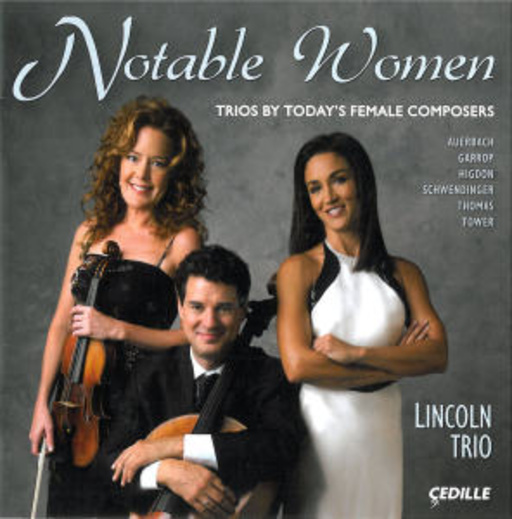 Lincoli Trio – Notable Women - Trios By Today's Female Composers