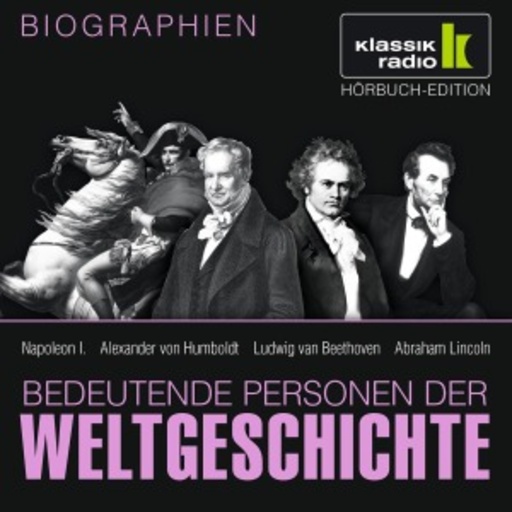 Achim Höppner/Axel Wostry – Napoleon I. - Alexander von Humboldt - Ludwig van Beethoven - Abraham Lincoln