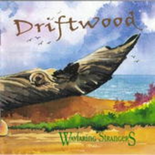 Wayfaring Strangers – Driftwood