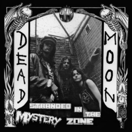 Dead Moon – Stranded In The Mysterie Zone