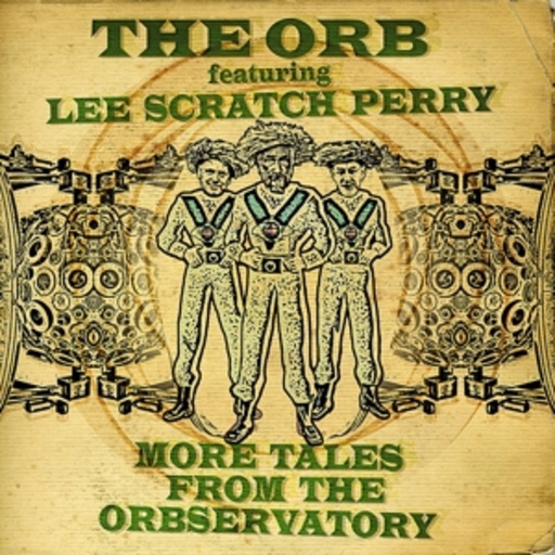 The Orb And Lee Scratch Perry – More Tales From The Orbservatory
