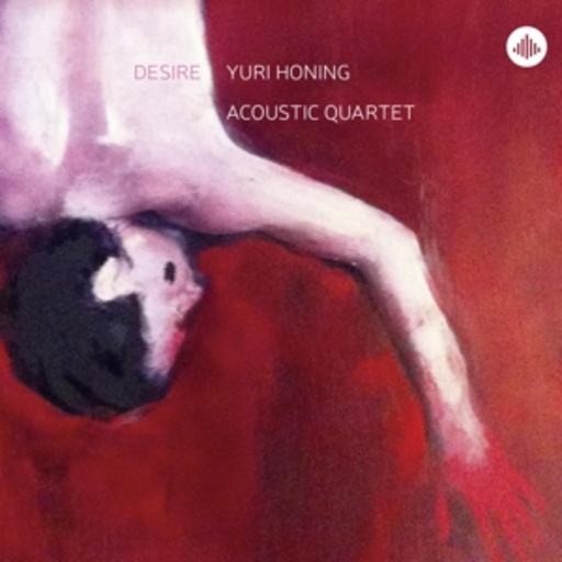 Yuri Honing Acoustic Quartet – Desire