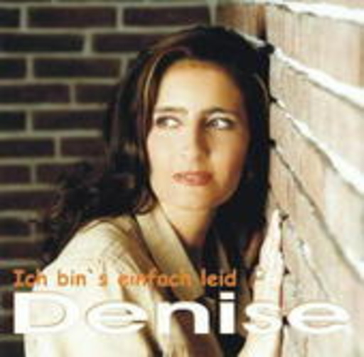 Denise – Ich bin's einfach leid