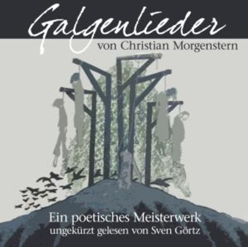 Sven Görtz – Galgenlieder von Christian Morgenstern