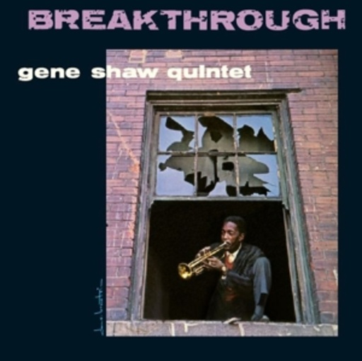 Gene Shaw Quintet – Breakthrough