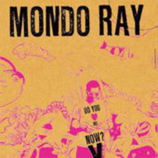 Mondo Ray – Do You Love Me Now