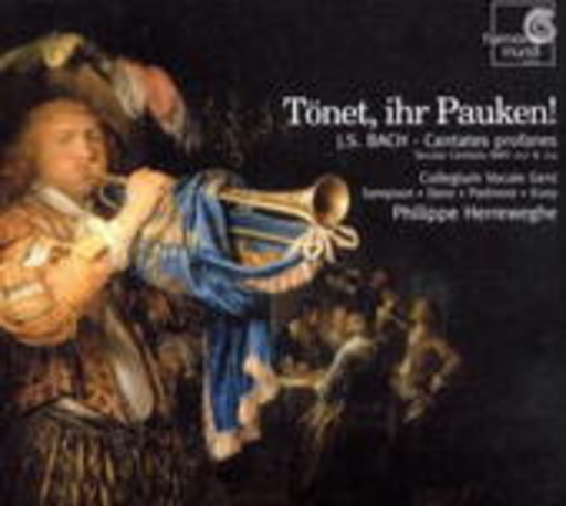Philippe Herreweghe/Collegium Vocale Gent – Tönet, ihr Pauken!