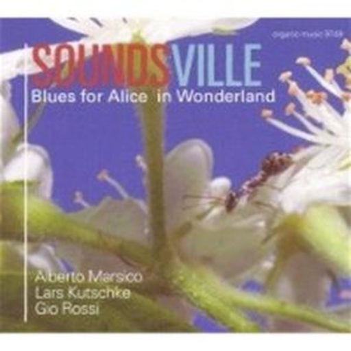 SoundsVille – Blues For Alice In Wonderland