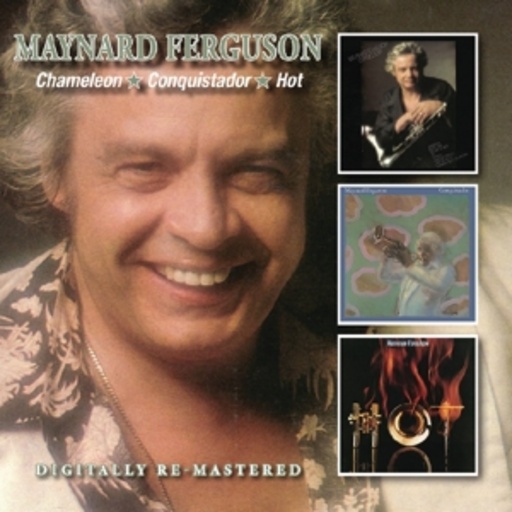 Maynard Ferguson – Chameleon/Conquistador/Hot