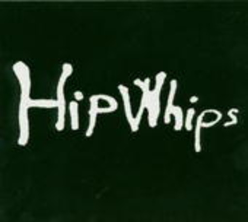 Hip Whips – Hip Whips