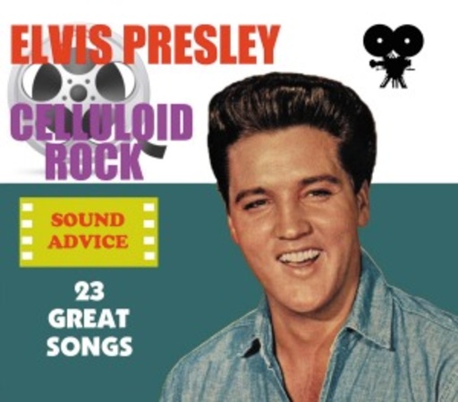 Elvis Presley – Celluloid Rock - Sound Advice