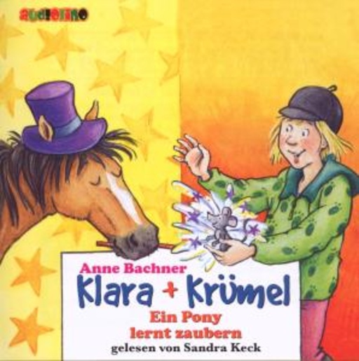 Klara + Krümel: Ein Pony lernt zaubern