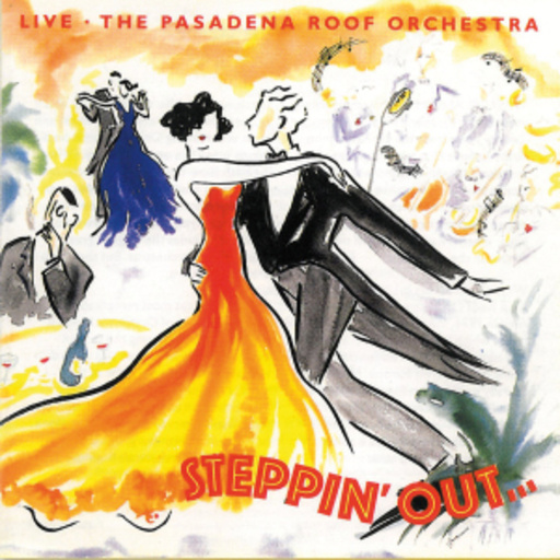Pasadena Roof Orchestra – Steppin' Out...Live