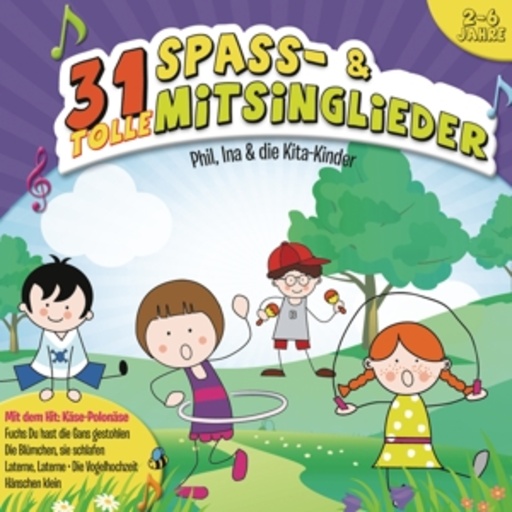 Phil, Ina & Die Kita-Kinder – 31 tolle Spaß- und Mitsinglieder
